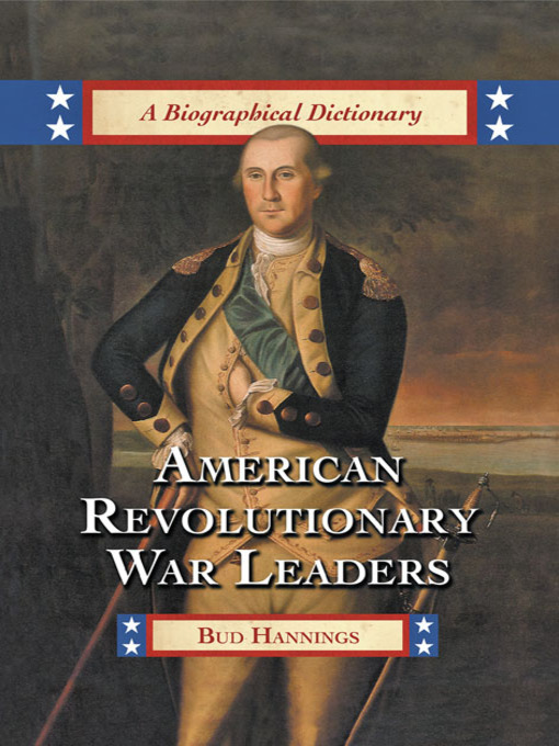 Title details for American Revolutionary War Leaders by Bud Hannings - Available